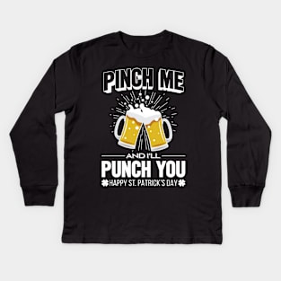 'Pinch Me & I'll Punch You' Cool St. Patrick Beer Kids Long Sleeve T-Shirt